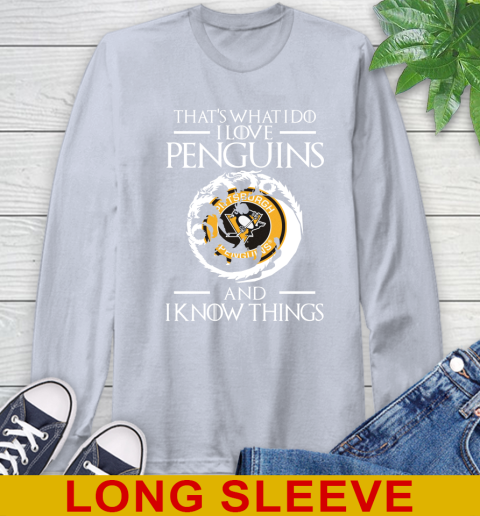 Pittsburgh Penguins NHL Hockey That's What I Do I Love My Team And I Know Things Game Of Thrones 60