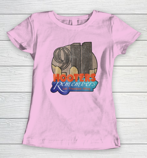 Hooters 9 11 Shirt 911 Hooters Remembers Let Freedom Wing Women's T-Shirt 5