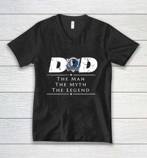 Dallas Mavericks NBA Basketball Dad The Man The Myth The Legend V-Neck T-Shirt