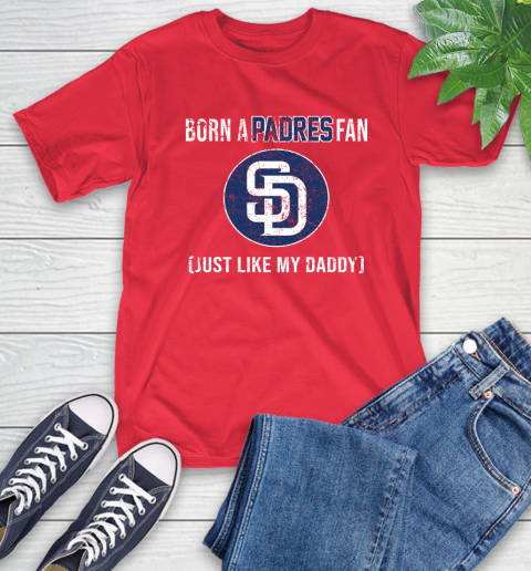 MLB Baseball San Diego Padres Loyal Fan Just Like My Daddy Shirt T-Shirt 12