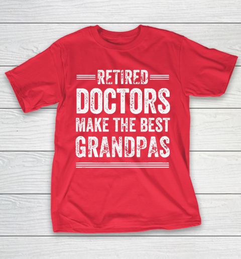 Grandpa Funny Gift Apparel  Retired Grandpa Doctor Physician MD Retireme T-Shirt 19