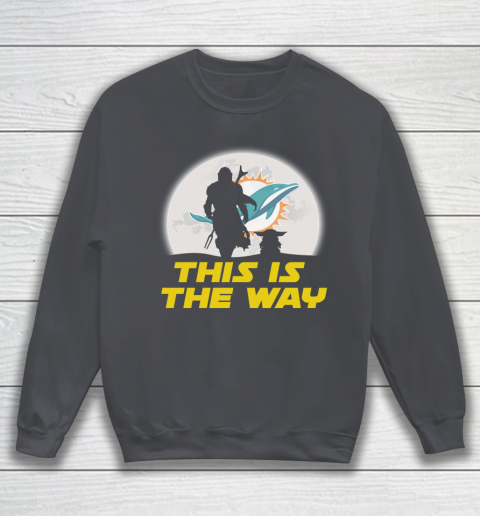 Miami Dolphins NFL Football Star Wars Yoda And Mandalorian This Is The Way Sweatshirt 4