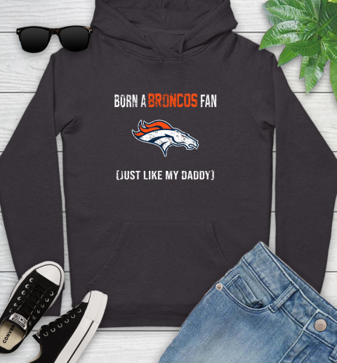 NFL Denver Broncos Football Loyal Fan Just Like My Daddy Shirt Youth Hoodie 6