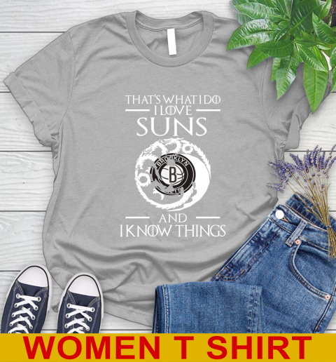 Brooklyn Nets NBA Basketball That's What I Do I Love My Team And I Know Things Game Of Thrones 89