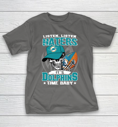 Listen Haters It is DOLPHINS Time Baby NFL T-Shirt 8