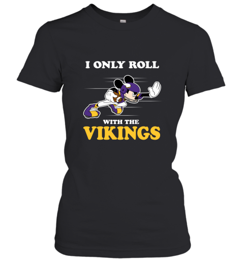 NFL Mickey Mouse I Only Roll With Minnesota Vikings Women's T-Shirt