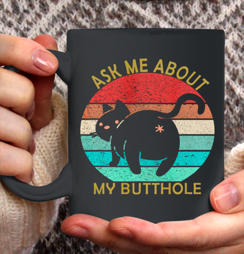 Funny Cat Kitten Tee Ask me about my BUTTHOLE Ceramic Mug 11oz 2
