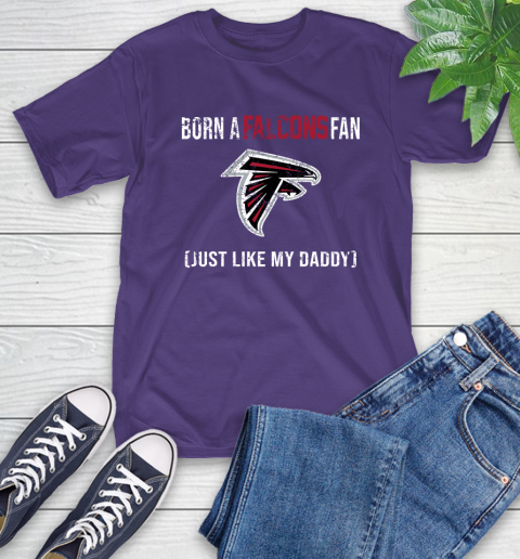 NFL Atlanta Falcons Football Loyal Fan Just Like My Daddy Shirt T-Shirt 5