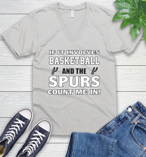 NBA If It Involves Basketball And San Antonio Spurs Count Me In Sports V-Neck T-Shirt