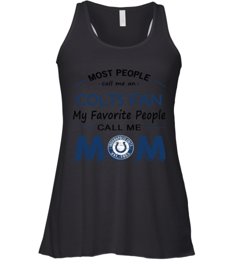 Most People Call Me Indianapolis Colts Fan Football Mom Racerback Tank