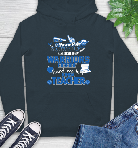 Golden State Warriors NBA I'm A Difference Making Student Caring Basketball Loving Kinda Teacher Hoodie 7