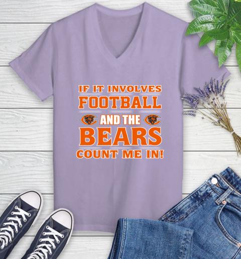 NFL If It Involves Football And The Chicago Bears Count Me In Sports Women's V-Neck T-Shirt 14
