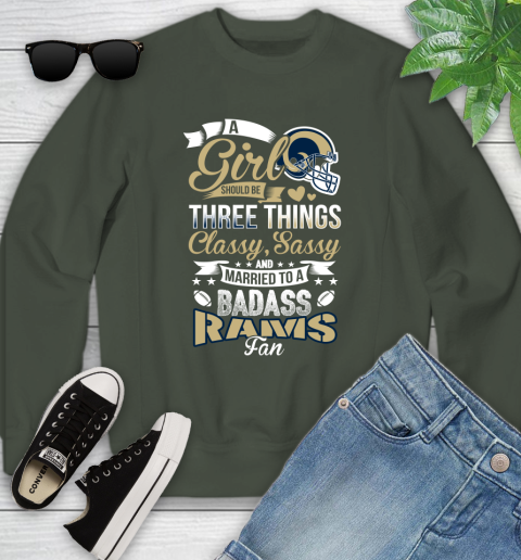 Los Angeles Rams NFL Football A Girl Should Be Three Things Classy Sassy And A Be Badass Fan Youth Sweatshirt 9