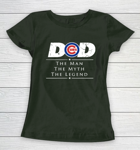 Chicago Cubs MLB Baseball Dad The Man The Myth The Legend Women's T-Shirt 4