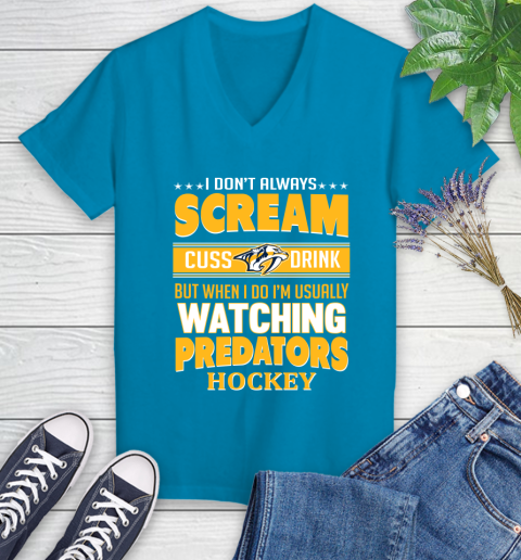 Nashville Predators NHL Hockey I Scream Cuss Drink When I'm Watching My Team Women's V-Neck T-Shirt 7