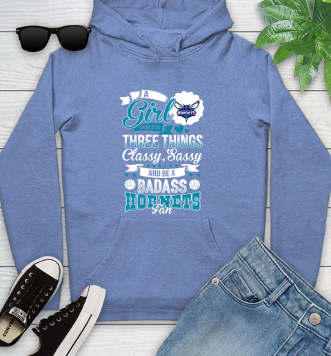 Charlotte Hornets NBA A Girl Should Be Three Things Classy Sassy And A Be Badass Fan Youth Hoodie 13