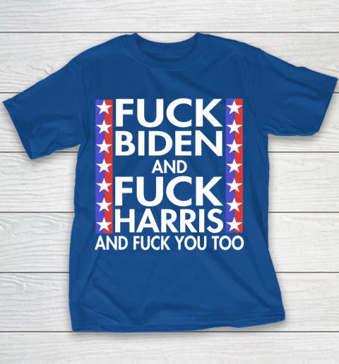 Fuck Biden And Fuck Harris Funny Anti Biden Supporter Youth T-Shirt 6