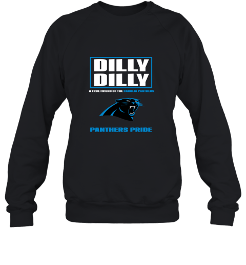 Dilly Dilly A True Friend Of The Carolina Panthers Sweatshirt