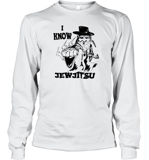 I Know Jew Jitsu Long Sleeve T