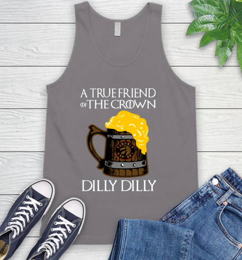 NBA Toronto Raptors A True Friend Of The Crown Game Of Thrones Beer Dilly Dilly Basketball Tank Top 6