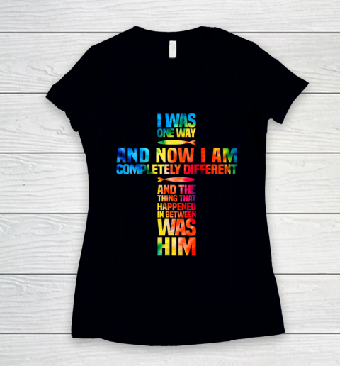 I Was One Way And Now I Am Completely Different Women's V-Neck T-Shirt