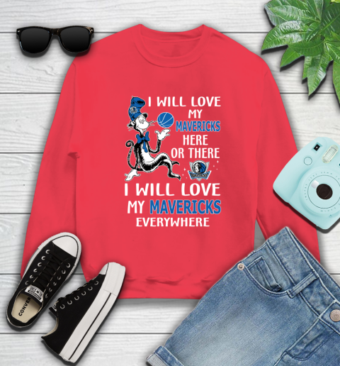 NBA Basketball Dallas Mavericks I Will Love My Mavericks Everywhere Dr Seuss Shirt Sweatshirt 11