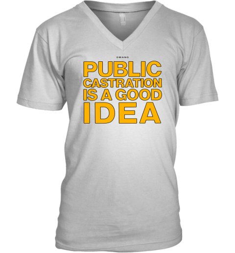 public castration is a good idea t shirt