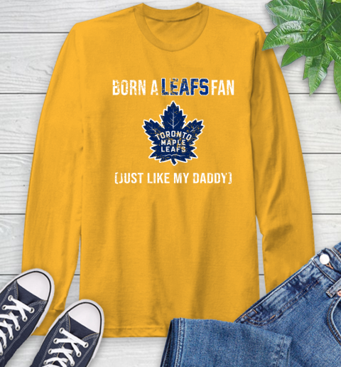 NHL Toronto Maple Leafs Hockey Loyal Fan Just Like My Daddy Shirt Long Sleeve T-Shirt 2