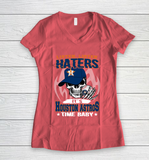 Listen Haters It is ASTROS Time Baby MLB Women's V-Neck T-Shirt 4