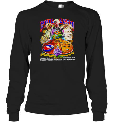 Phil Lesh March 15 1940 October 25, 2024 signature thank you for the music and memories Long Sleeve T-Shirt