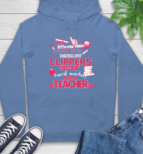 LA Clippers NBA I'm A Difference Making Student Caring Basketball Loving Kinda Teacher (1) Hoodie 11