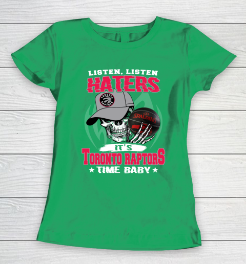 Listen Haters It is RAPTORS Time Baby NBA Women's T-Shirt 5