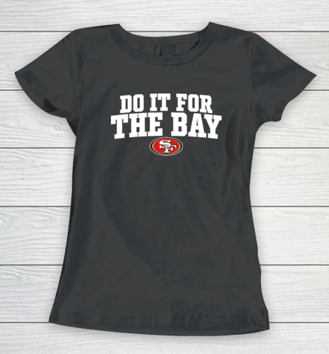 Do It For The Bay Women's T-Shirt