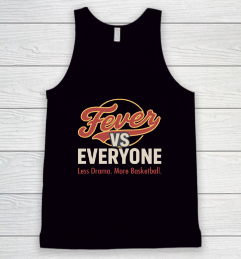 Indiana Fever vs Everyone Less Drama More Basketball Tank Top