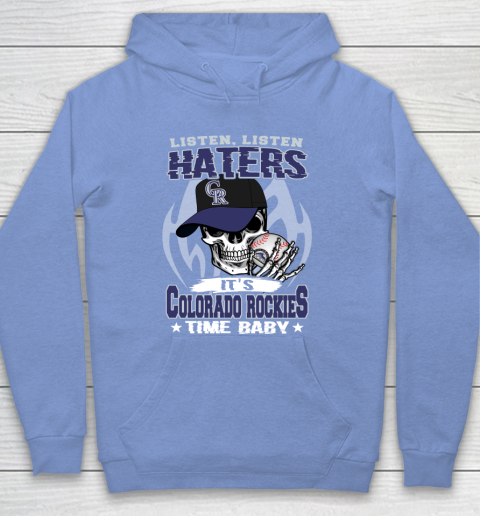 Listen Haters It is ROCKIES Time Baby MLB Hoodie 8
