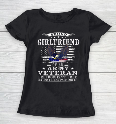 Freedom Isn t Free Proud Girlfriend Of An Army Veteran Women's T-Shirt