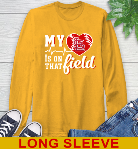 MLB My Heart Is On That Field Baseball Sports St.Louis Cardinals Long Sleeve T-Shirt 2