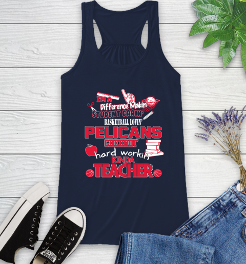 New Orleans Pelicans NBA I'm A Difference Making Student Caring Basketball Loving Kinda Teacher Racerback Tank 10