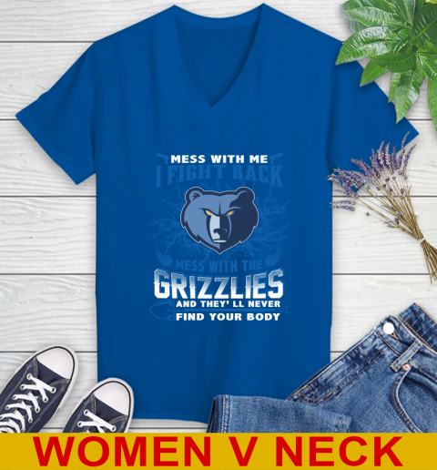 NBA Basketball Memphis Grizzlies Mess With Me I Fight Back Mess With My Team And They'll Never Find Your Body Shirt Women's V-Neck T-Shirt 9