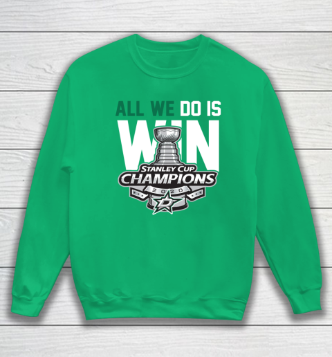Dallas Stars Stanley Cup Champions All We Do Is Win Sweatshirt 5