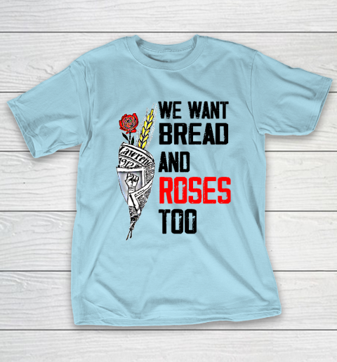 We Want Bread And Roses Too Shirts T-Shirt 10