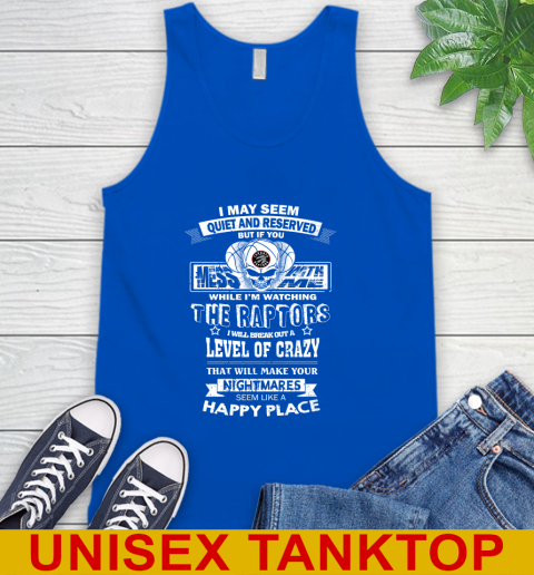 Toronto Raptors NBA Basketball If You Mess With Me While I'm Watching My Team Tank Top 4