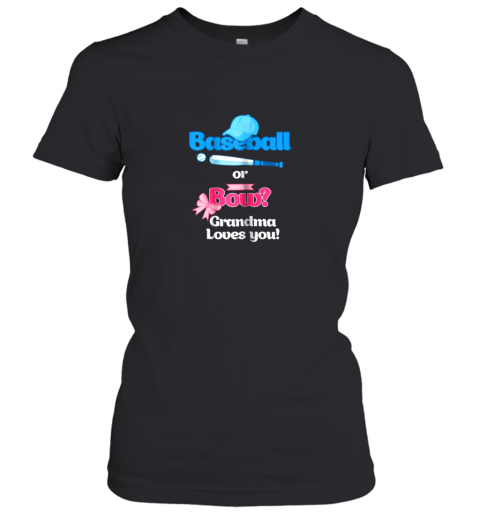 Baseball Or Bows Gender Reveal Shirt Grandma Loves You Women's T-Shirt