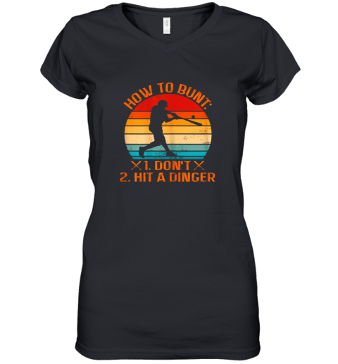 How To Bunt Don't Hit A Dinger Baseball Women's V-Neck T-Shirt