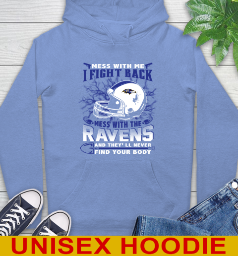 NFL Football Baltimore Ravens Mess With Me I Fight Back Mess With My Team And They'll Never Find Your Body Shirt Hoodie 11