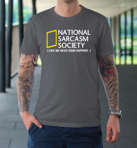 National sarcasm society T-Shirt 5