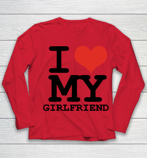 I Heart My Girlfriend  I Love My Girlfriend Shirt Youth Long Sleeve 7