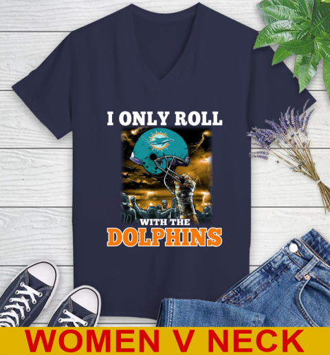 Miami Dolphins NFL Football I Only Roll With My Team Sports Women's V-Neck T-Shirt 12