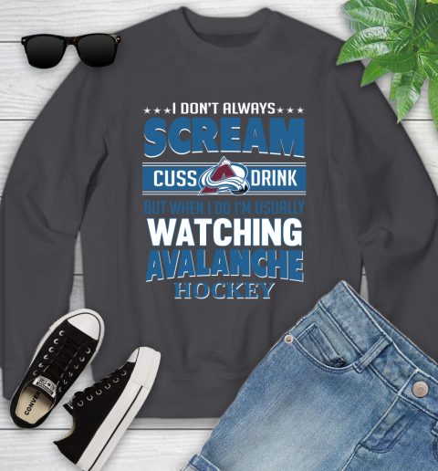 Colorado Avalanche NHL Hockey I Scream Cuss Drink When I'm Watching My Team Youth Sweatshirt 5