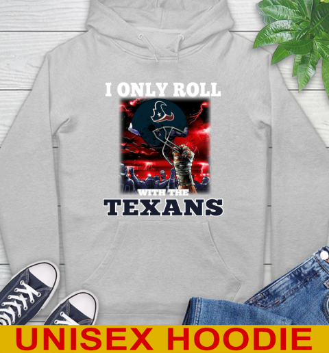 Houston Texans NFL Football I Only Roll With My Team Sports Hoodie 6
